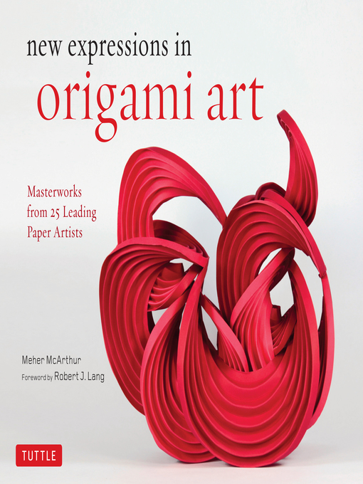 Title details for New Expressions in Origami Art by Meher McArthur - Available